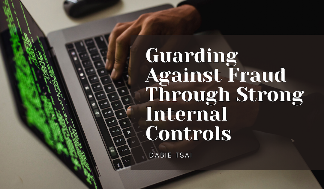 Guarding Against Fraud Through Strong Internal Controls